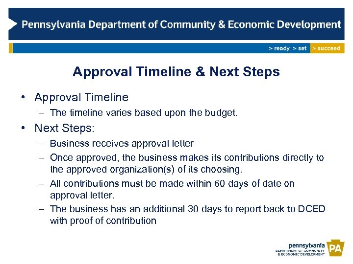 Approval Timeline & Next Steps • Approval Timeline – The timeline varies based upon