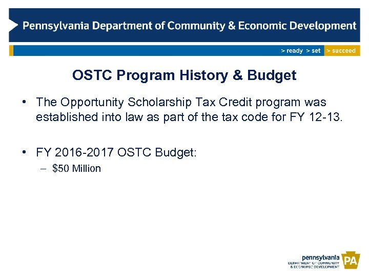 OSTC Program History & Budget • The Opportunity Scholarship Tax Credit program was established