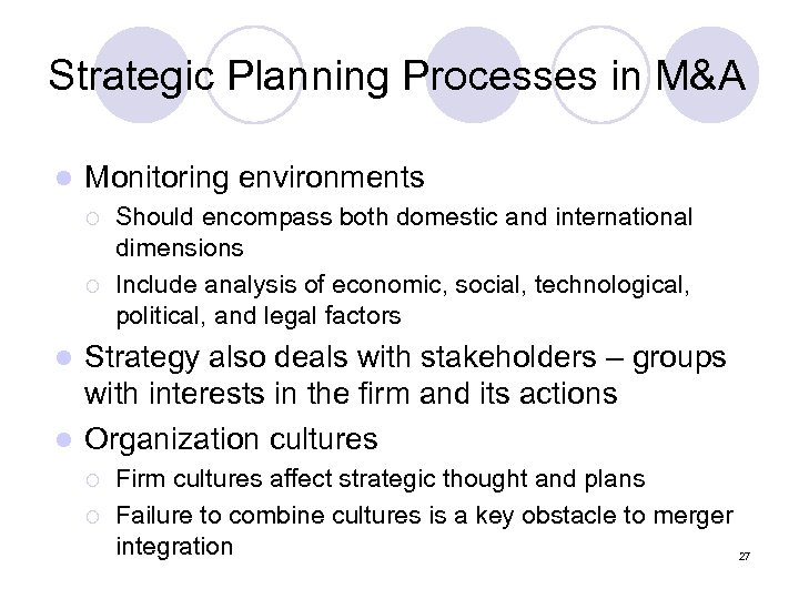 Strategic Planning Processes in M&A l Monitoring environments ¡ ¡ Should encompass both domestic