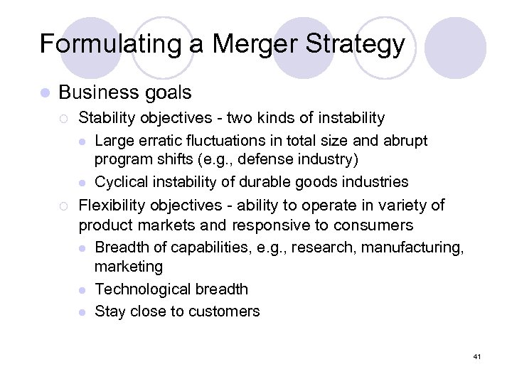 Formulating a Merger Strategy l Business goals ¡ ¡ Stability objectives - two kinds