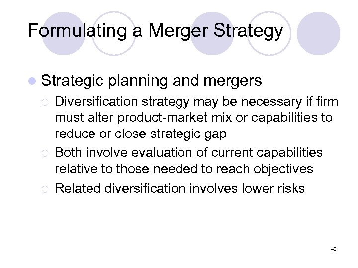 Formulating a Merger Strategy l Strategic ¡ ¡ ¡ planning and mergers Diversification strategy