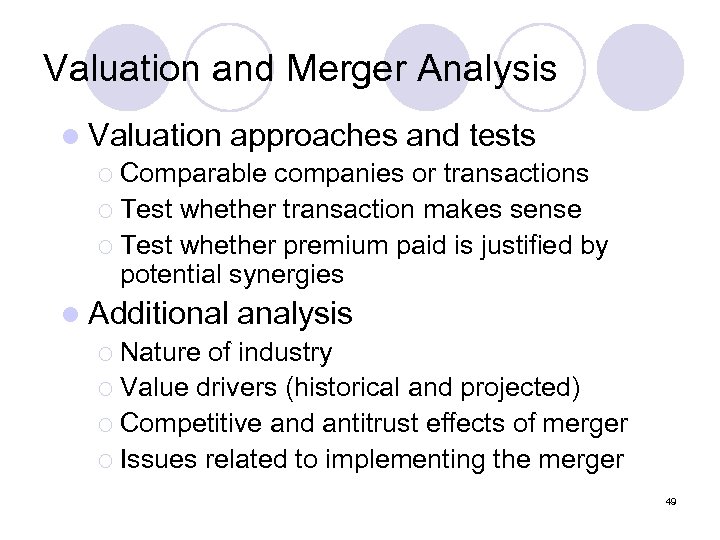 Valuation and Merger Analysis l Valuation approaches and tests ¡ Comparable companies or transactions