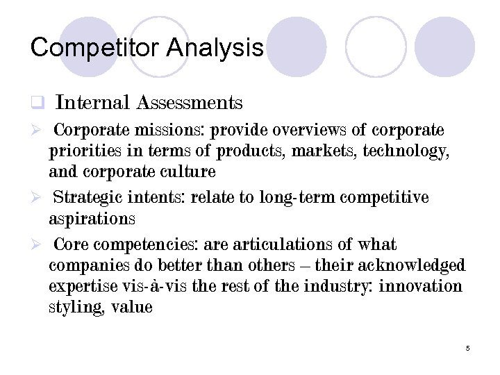 Competitor Analysis q Internal Assessments Corporate missions: provide overviews of corporate priorities in terms