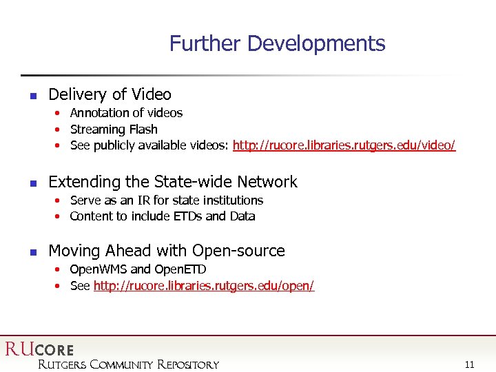 Further Developments n Delivery of Video • Annotation of videos • Streaming Flash •