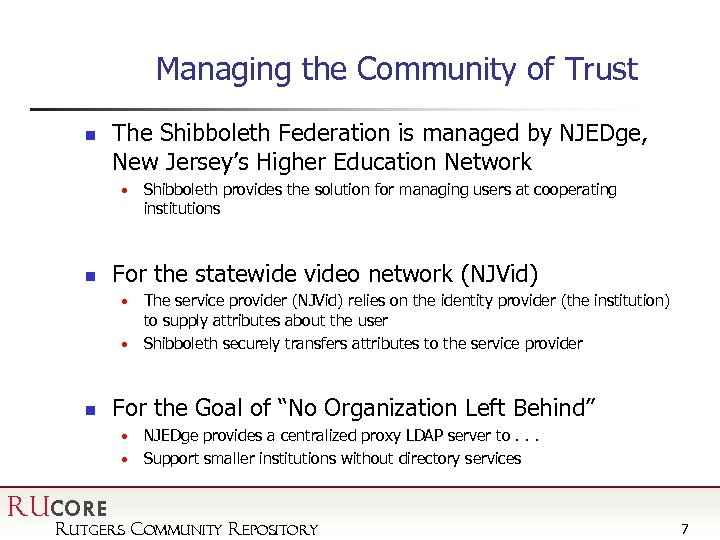 Managing the Community of Trust n The Shibboleth Federation is managed by NJEDge, New