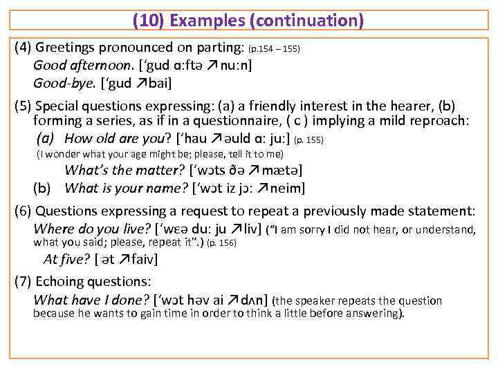 (10) Examples (continuation) (4) Greetings pronounced on parting: (p. 154 – 155) Good afternoon.