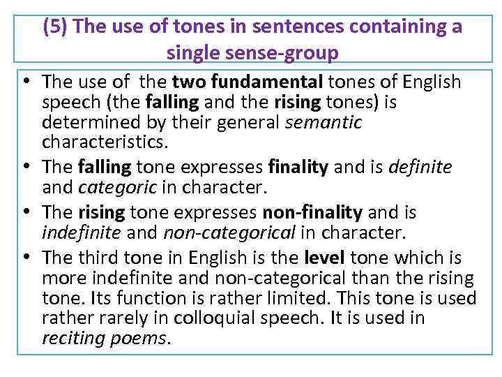 (5) The use of tones in sentences containing a single sense-group • The use