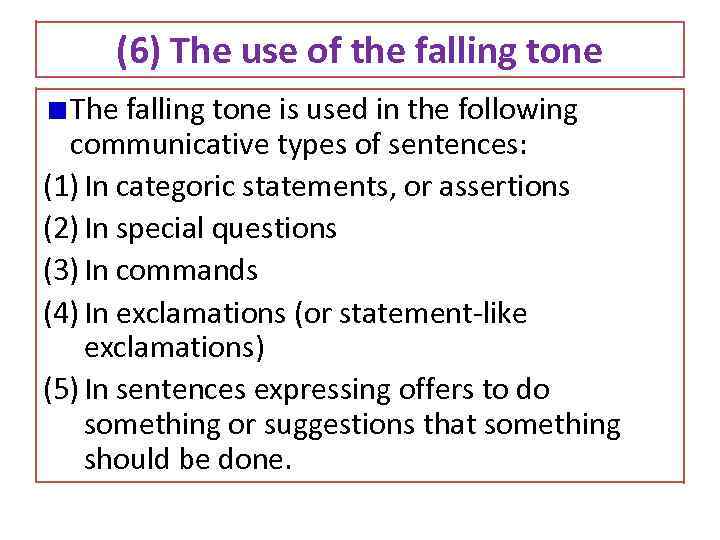 (6) The use of the falling tone The falling tone is used in the