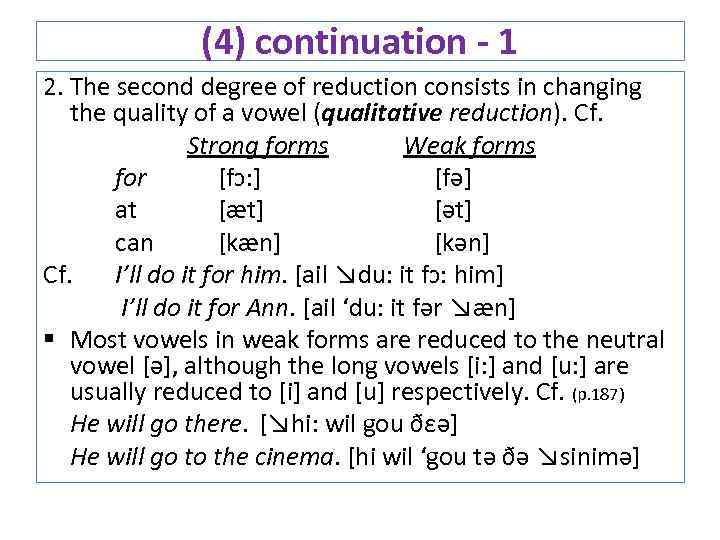 (4) continuation - 1 2. The second degree of reduction consists in changing the