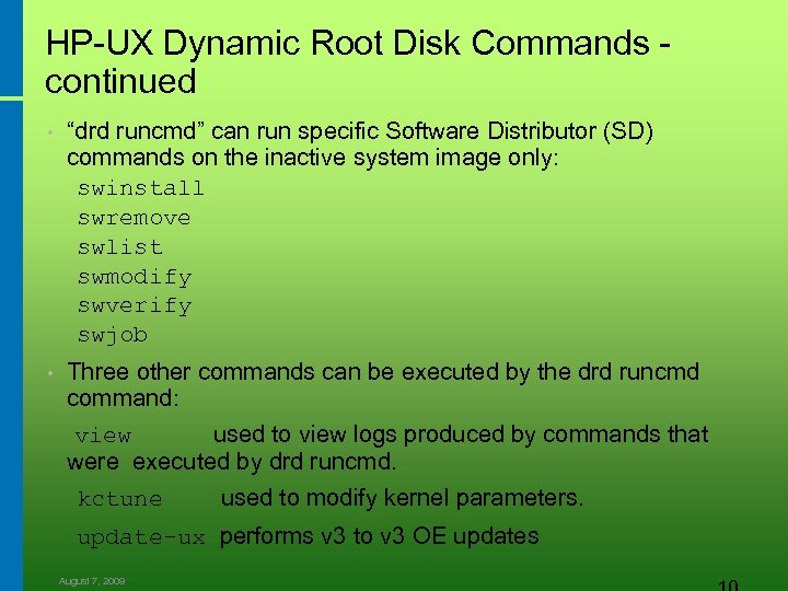 HP-UX Dynamic Root Disk Commands - continued “drd runcmd” can run specific Software Distributor