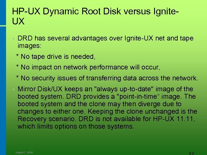 HP-UX Dynamic Root Disk versus Ignite. UX • DRD has several advantages over Ignite-UX