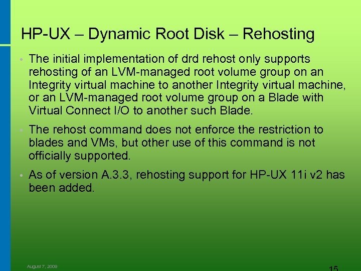 HP-UX – Dynamic Root Disk – Rehosting • The initial implementation of drd rehost