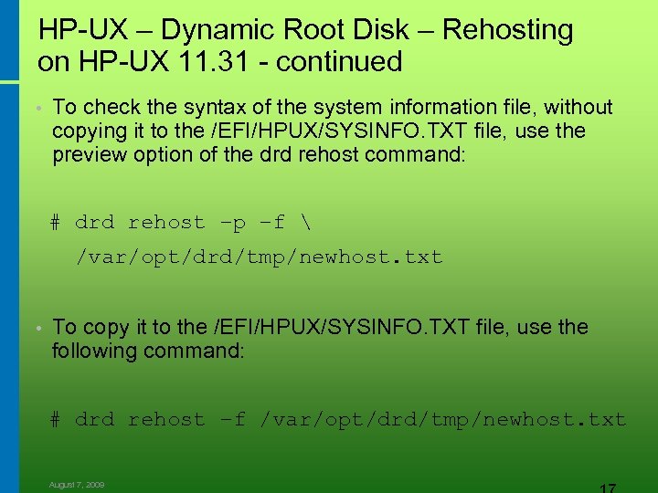 HP-UX – Dynamic Root Disk – Rehosting on HP-UX 11. 31 - continued •