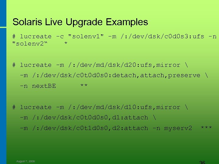 Solaris Live Upgrade Examples # lucreate -c 