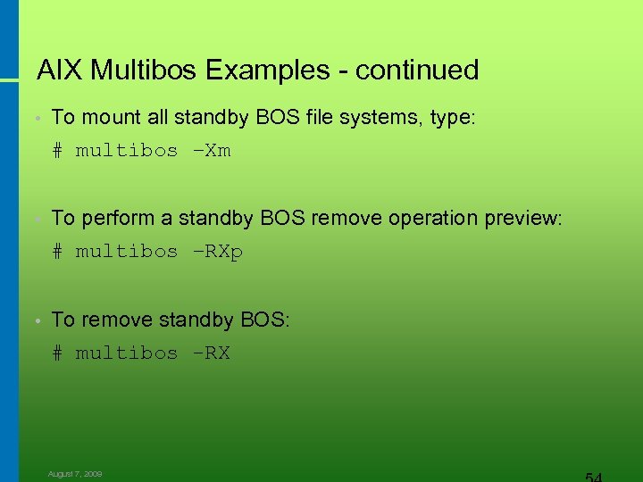 AIX Multibos Examples - continued • To mount all standby BOS file systems, type: