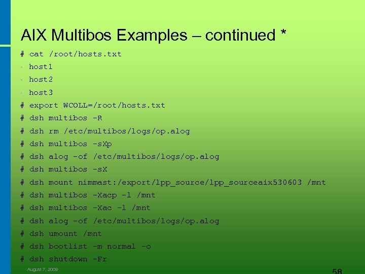 AIX Multibos Examples – continued * # cat /root/hosts. txt • host 1 •