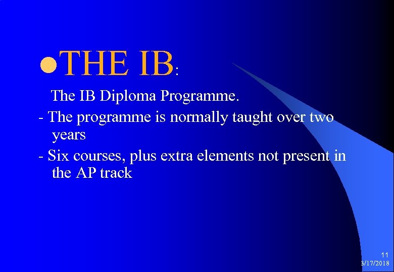 l. THE IB: The IB Diploma Programme. - The programme is normally taught over