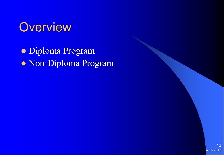 Overview Diploma Program l Non-Diploma Program l 12 3/17/2018 