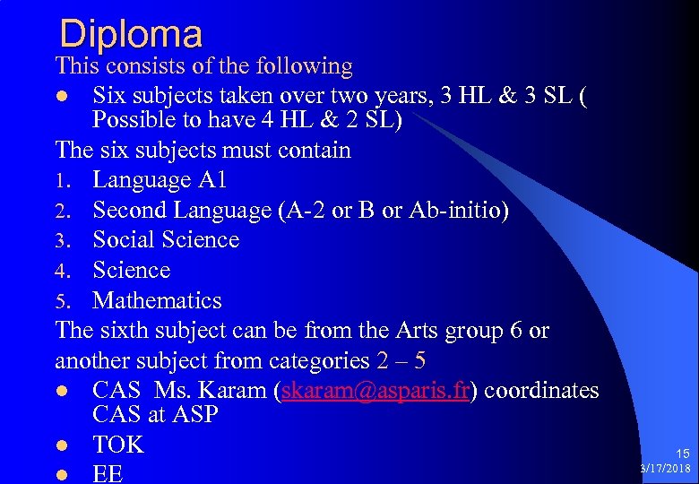 Diploma This consists of the following l Six subjects taken over two years, 3