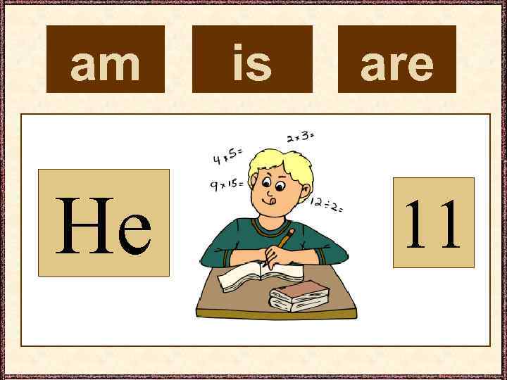 am He is are 11 