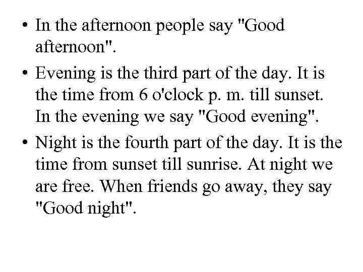  • In the afternoon people say 