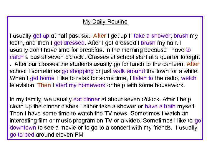 My Daily Routine I usually get up at half past six. . After I