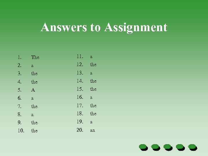 Answers to Assignment 1. The 11. a 2. a 12. the 3. the 13.