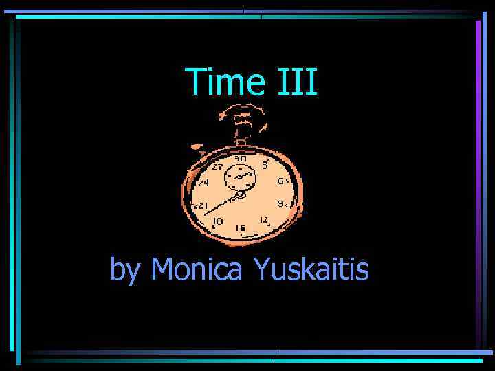 Time III by Monica Yuskaitis 