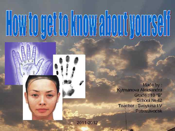 Made by : Kytmanova Aleksandra Grade : 10 “B” School № 42 Teacher :