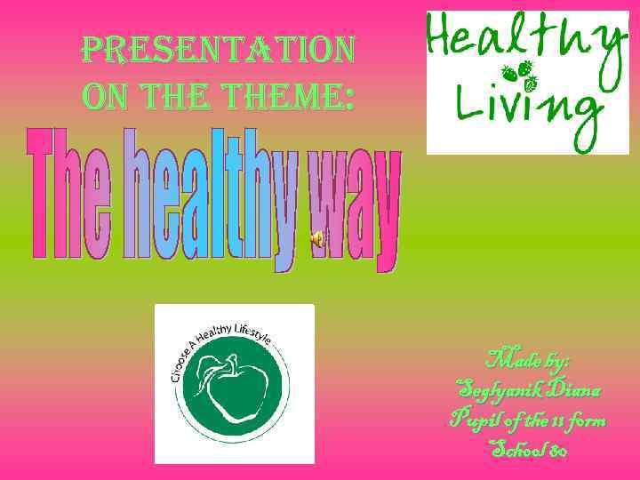 Presentation on theme: Made by: Seglyanik Diana Pupil of the 11 form School 80