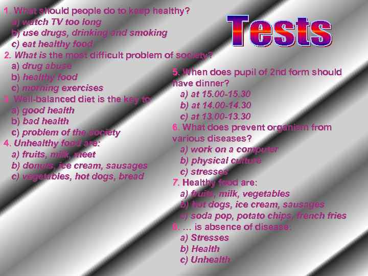 1. What should people do to keep healthy? a) watch TV too long b)