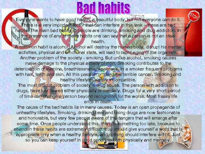 Everyone wants to have good health, a beautiful body, but not everyone can do