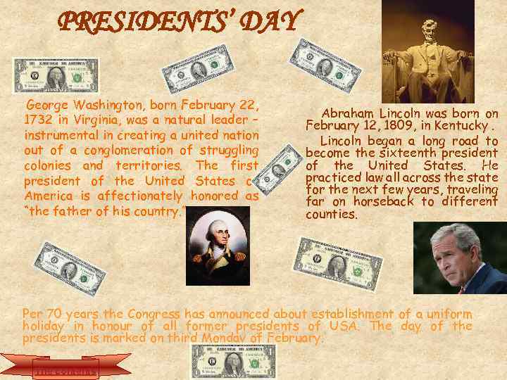 PRESIDENTS’ DAY George Washington, born February 22, 1732 in Virginia, was a natural leader