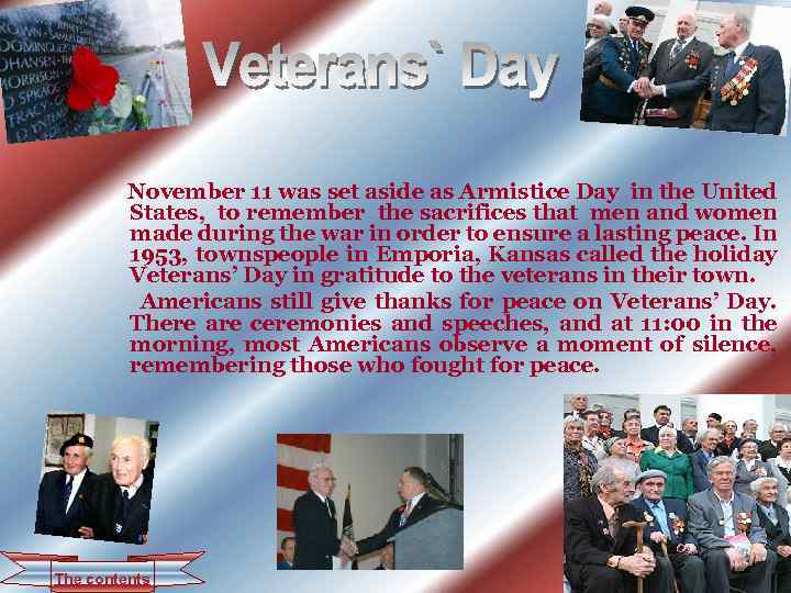 November 11 was set aside as Armistice Day in the United States, to remember