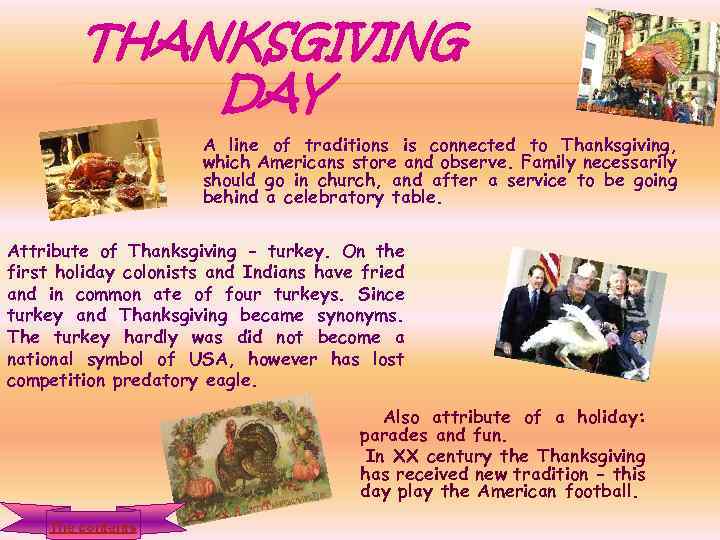 THANKSGIVING DAY A line of traditions is connected to Thanksgiving, which Americans store and