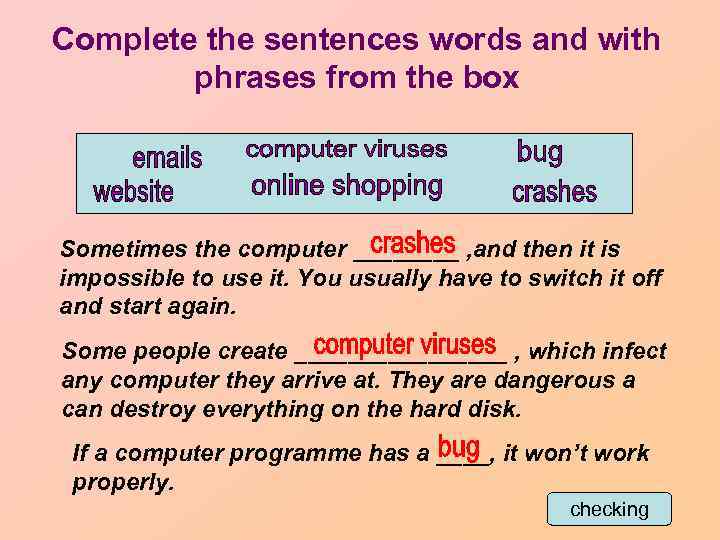 Complete the sentences words and with phrases from the box Sometimes the computer ____