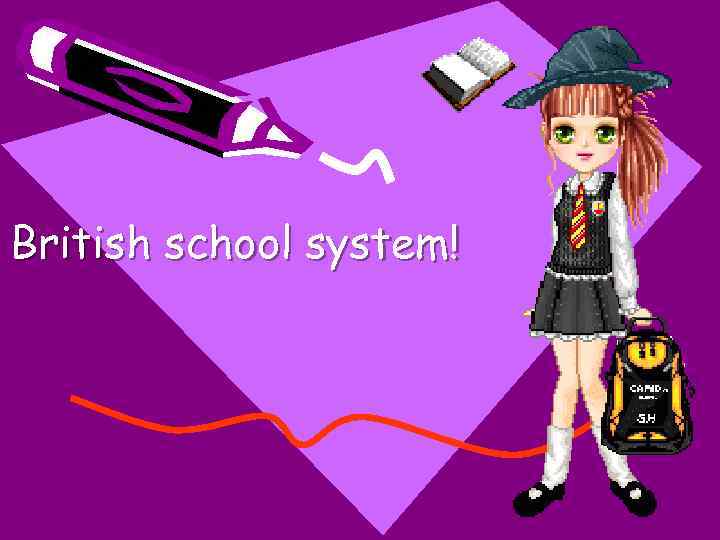 British school system! 