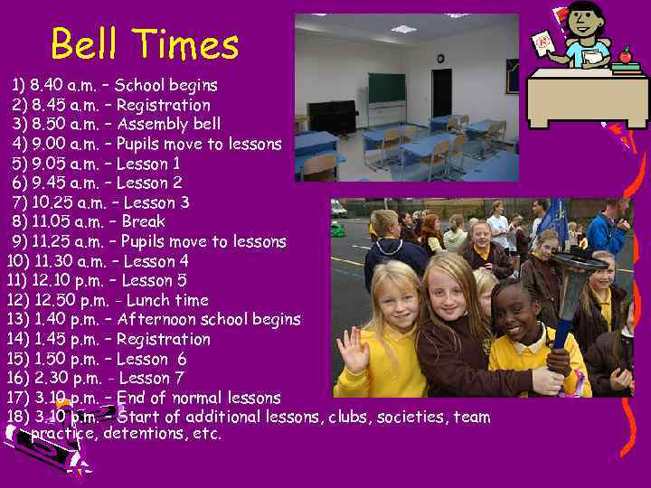 Bell Times 1) 8. 40 a. m. – School begins 2) 8. 45 a.