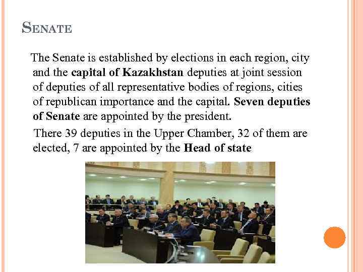 SENATE The Senate is established by elections in each region, city and the capital