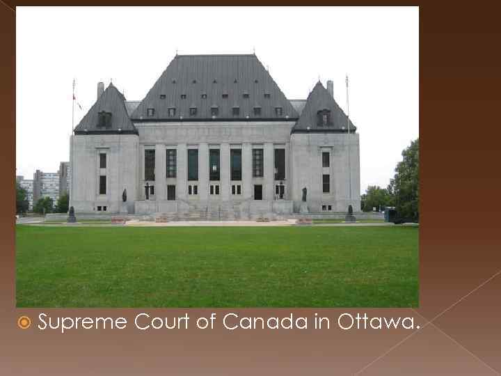  Supreme Court of Canada in Ottawa. 