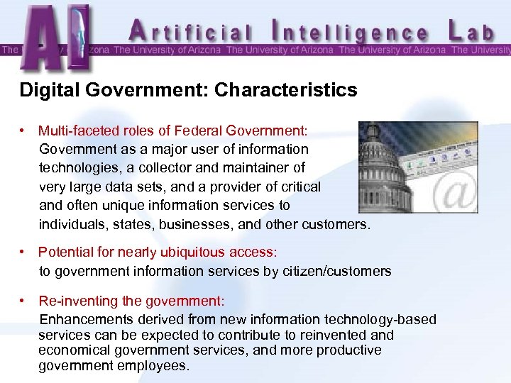 Digital Government: Characteristics • Multi-faceted roles of Federal Government: Government as a major user