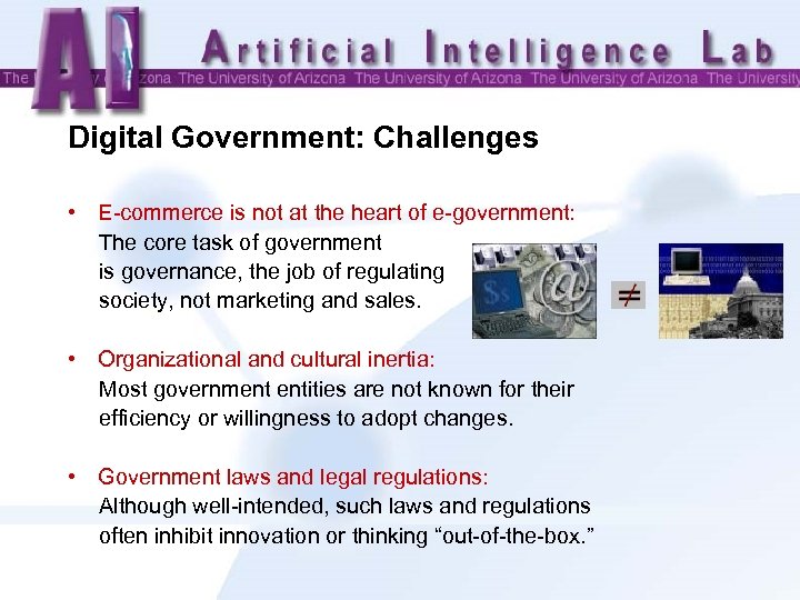 Digital Government: Challenges • E-commerce is not at the heart of e-government: The core