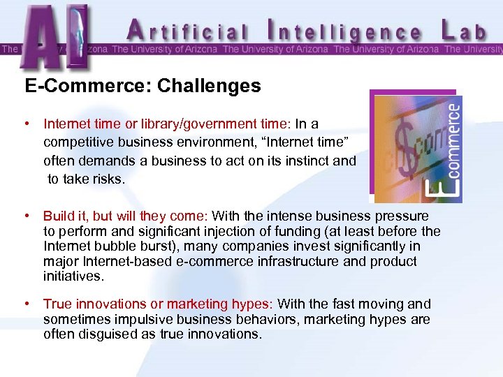 E-Commerce: Challenges • Internet time or library/government time: In a competitive business environment, “Internet