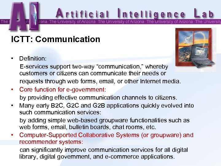 ICTT: Communication • Definition: E-services support two-way “communication, ” whereby customers or citizens can