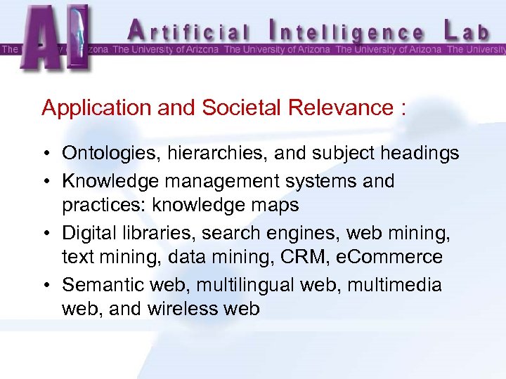 Application and Societal Relevance : • Ontologies, hierarchies, and subject headings • Knowledge management