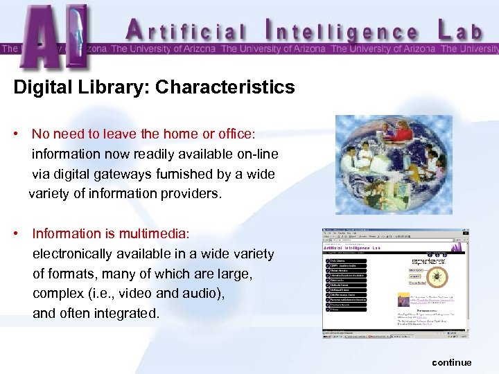 Digital Library: Characteristics • No need to leave the home or office: information now