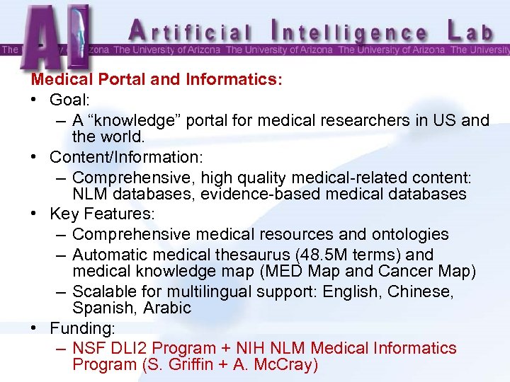 Medical Portal and Informatics: • Goal: – A “knowledge” portal for medical researchers in