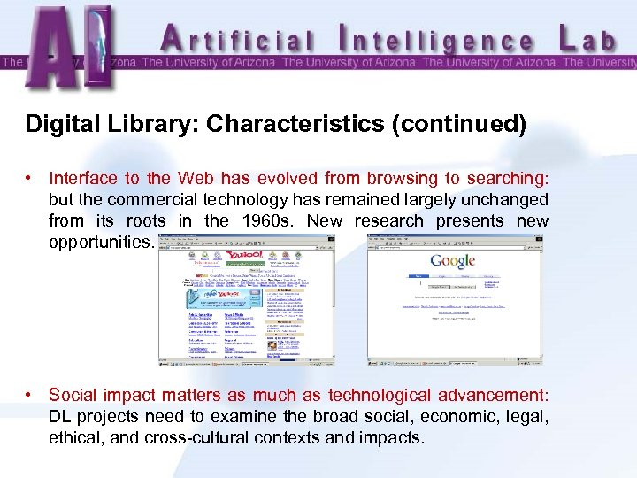 Digital Library: Characteristics (continued) • Interface to the Web has evolved from browsing to