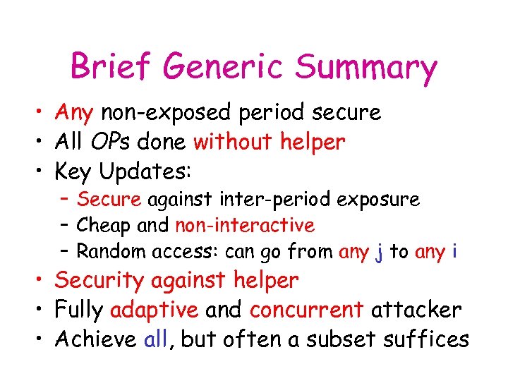 Brief Generic Summary • Any non-exposed period secure • All OPs done without helper
