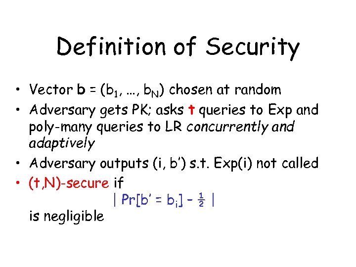 Definition of Security • Vector b = (b 1, …, b. N) chosen at